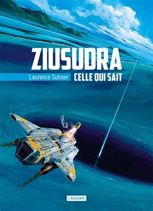 Ziusudra. Vol. 1. Celle qui sait - Laurence Suhner