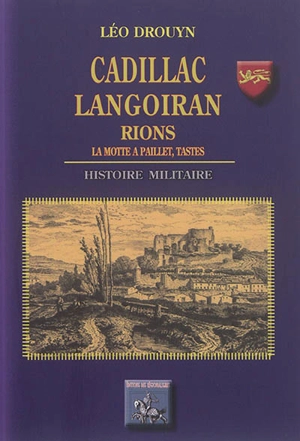 Cadillac, Langoiran, Rions : histoire militaire - Léo Drouyn