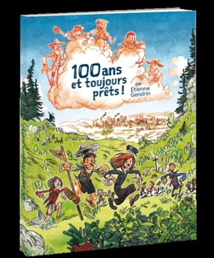 100 ans et toujours prêts ! - Etienne Gendrin