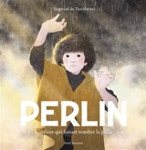 Perlin : l'enfant qui faisait tomber la pluie - Siegfried de Turckheim