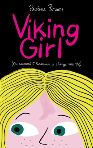 Viking girl ou Comment l'Eurovision a changé ma vie - Pauline Pinson