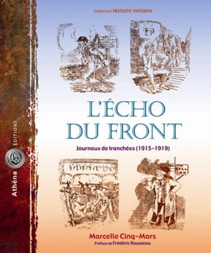 L'écho du front : journaux de tranchées, 1915-1919 - Marcelle Cinq-Mars