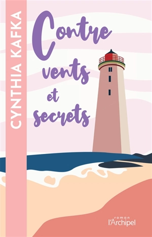 Contre vents et secrets - Cynthia Kafka