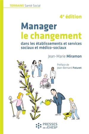 Manager le changement : dans les établissements et services sociaux et médico-sociaux - Jean-Marie Miramon