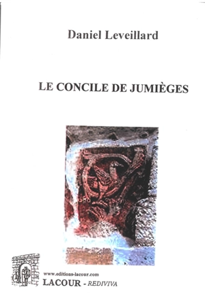 Le concile de Jumièges - Daniel Leveillard