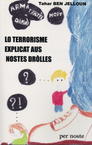 Lo terrorisme explicat aus nostes dròlles - Tahar Ben Jelloun