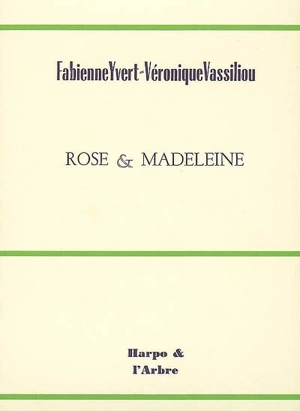 Rose & Madeleine - Fabienne Yvert