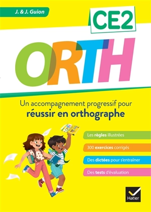 Orth CE2 : un accompagnement progressif pour réussir en orthographe - Jeanine Guion