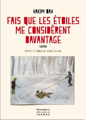 Fais que les étoiles me considèrent davantage : théâtre - Hakim Bah