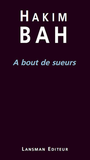 A bout de sueurs - Hakim Bah