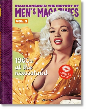 Dian Hanson's The history of men's magazines. Vol. 3. 1960s at the newsstand - Dian Hanson