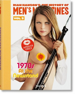 Dian Hanson's The history of men's magazines. Vol. 5. 1970s at the newsstand - Dian Hanson