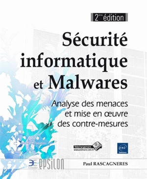 Sécurité informatique et malwares : analyse des menaces et mise en oeuvre des contre-mesures - Paul Rascagnères