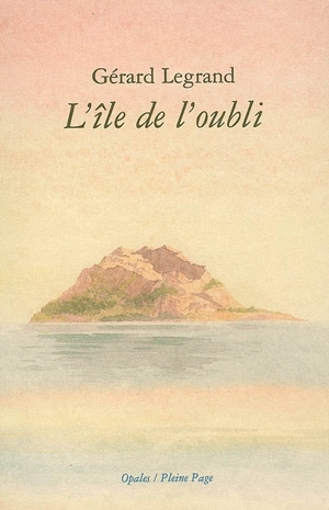 L'île de l'oubli - Gérard Legrand