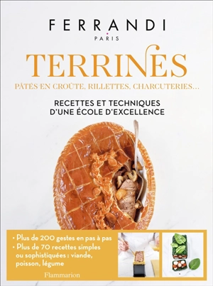 Terrines : pâtés en croûte, rillettes, charcuteries... : recettes et techniques d'une école d'excellence - Ecole Grégoire-Ferrandi (Paris)