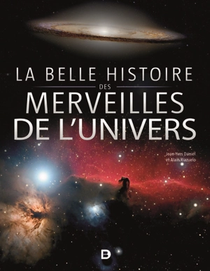 La belle histoire des merveilles de l'Univers - Jean-Yves Daniel