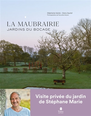 La Maubrairie : jardins du bocage - Stéphane Marie