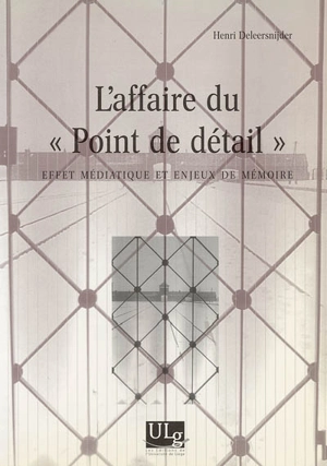 L'affaire du Point de détail : effet médiatique et enjeux de mémoire - Henri Deleersnijder