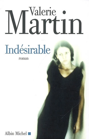 Indésirable - Valerie Martin