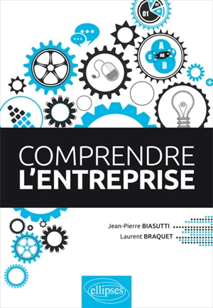 Comprendre l'entreprise - Jean-Pierre Biasutti