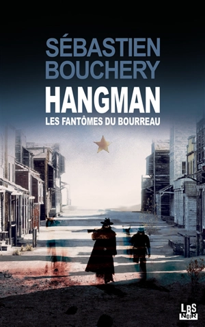 Hangman : les fantômes du bourreau - Sébastien Bouchery