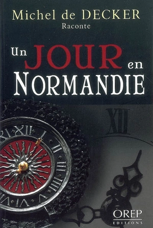 Un jour en Normandie - Michel de Decker