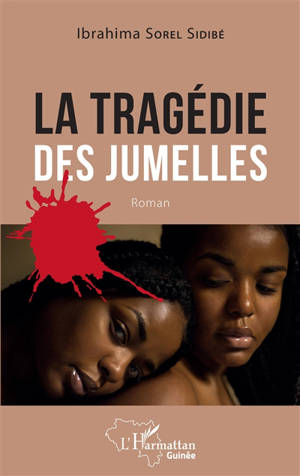 La tragédie des jumelles - Ibrahima Sorel Sidibé