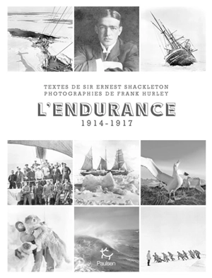 L'Endurance : 1914-1917 - Ernest Henry Shackleton