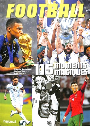 Football : 115 moments magiques - Alberto Bertolazzi