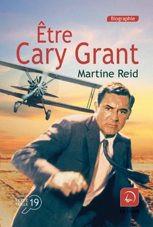 Etre Cary Grant - Martine Reid