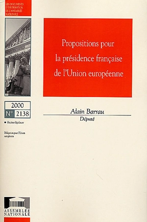 Propositions pour la présidence française de l'Union européenne - France. Assemblée nationale (1958-....). Délégation pour l'Union européenne