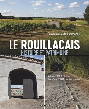 Le Rouillacais : histoire et patrimoine - Antoine Bordier