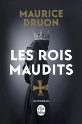 Les rois maudits : intégrale - Maurice Druon