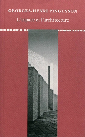 L'espace et l'architecture : cours de gestion de l'espace, 1973-1974 - Georges-Henri Pingusson