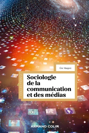 Sociologie de la communication et des médias - Eric Maigret