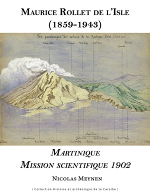 Martinique : mission scientifique 1902 - Charles-Dominique-Maurice Rollet de l'Isle