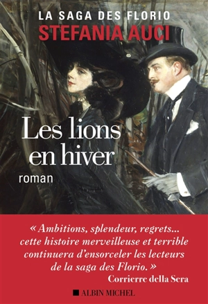 La saga des Florio. Vol. 3. Les lions en hiver - Stefania Auci