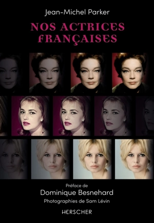 Nos actrices françaises. Vol. 1 - Jean-Michel Parker