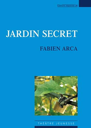 Jardin secret : théâtre - Fabien Arca