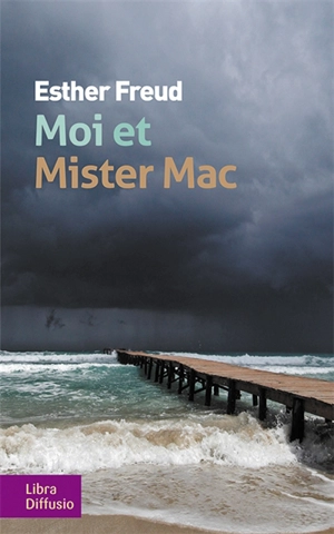 Moi et Mister Mac - Esther Freud