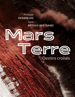 Mars Terre : destins croisés - Philippe Henarejos