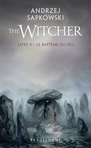 Le sorceleur. Vol. 5. Le baptême du feu. The witcher. Vol. 5. Le baptême du feu - Andrzej Sapkowski