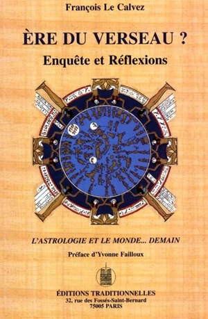 Ère du verseau ? : enquête et réflexions : l'astrologie et le monde... demain - François Le Calvez