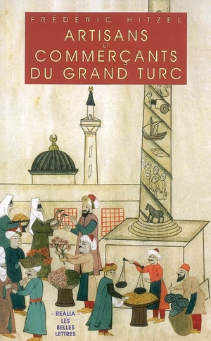 Artisans et commerçants du Grand Turc - Frédéric Hitzel