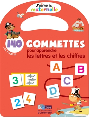 Les pirates : 140 gommettes pour apprendre les lettres et les chiffres - Christelle Déliot