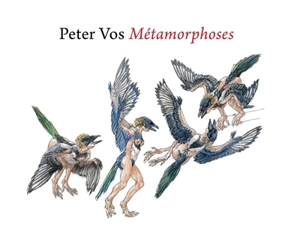 Peter Vos : métamorphoses - Eddy de Jongh