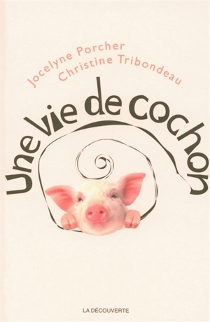 Une vie de cochon - Jocelyne Porcher