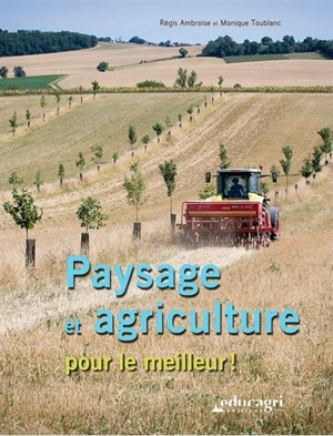 Paysage et agriculture pour le meilleur ! - Régis Ambroise