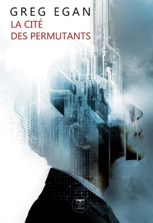 La cité des permutants - Greg Egan