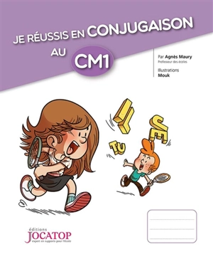 Je réussis en conjugaison au CM1 - Agnès Maury